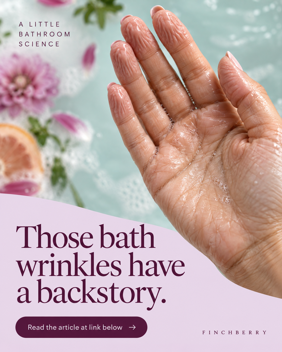Those bath wrinkles have a backstory.
