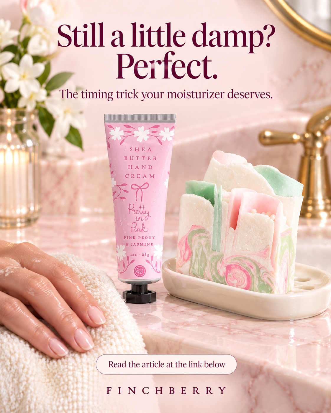 Still a little damp? Perfect.
