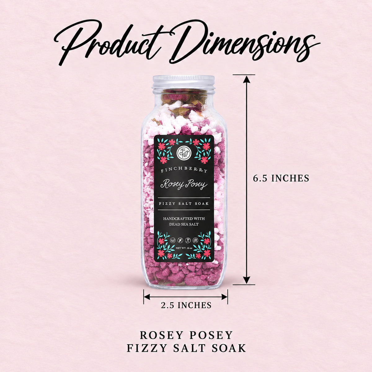Rosey Posey Fizzy Salt Soak - Product Dimensions