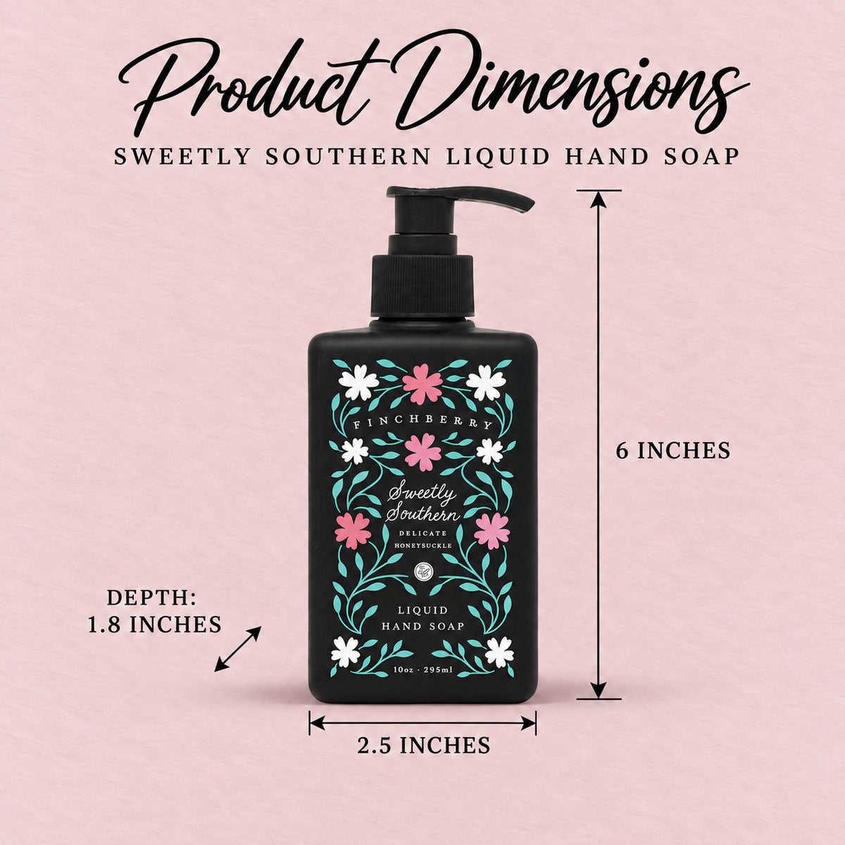 Sweetly Southern Liquid Hand Soap - Product Dimensions